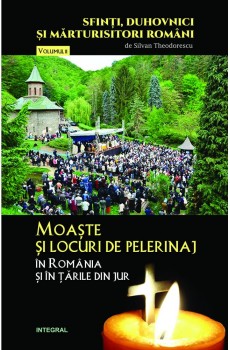 Moaște și locuri de pelerinaj în România și în țările din jur - Theodorescu Silvan